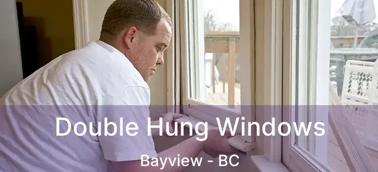  Double Hung Windows Bayview - BC