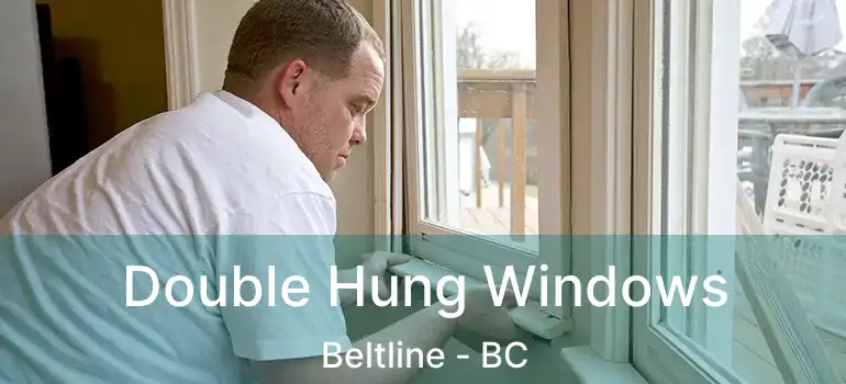  Double Hung Windows Beltline - BC