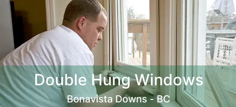  Double Hung Windows Bonavista Downs - BC