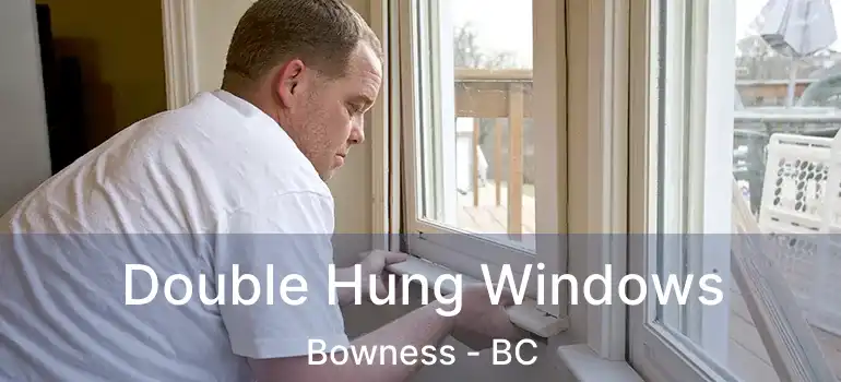 Double Hung Windows Bowness - BC