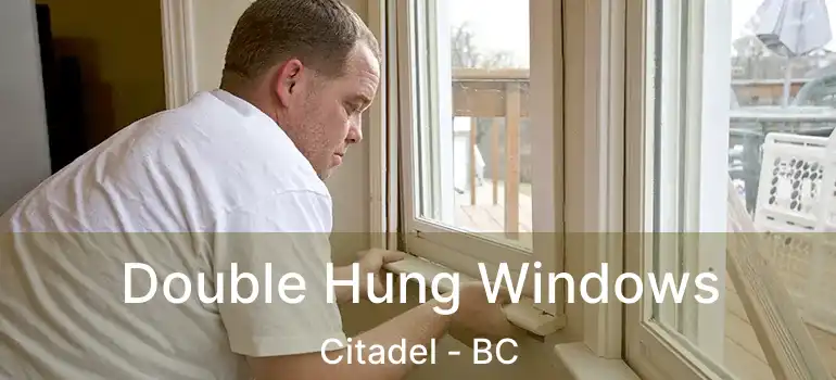  Double Hung Windows Citadel - BC