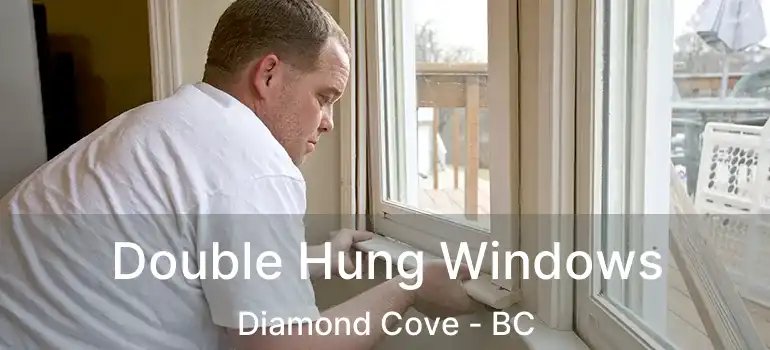  Double Hung Windows Diamond Cove - BC