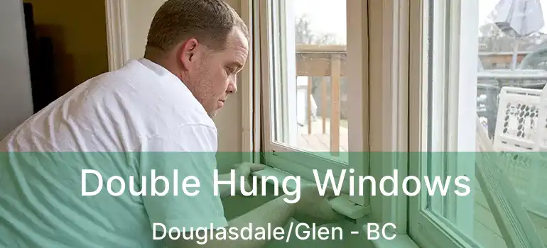  Double Hung Windows Douglasdale/Glen - BC