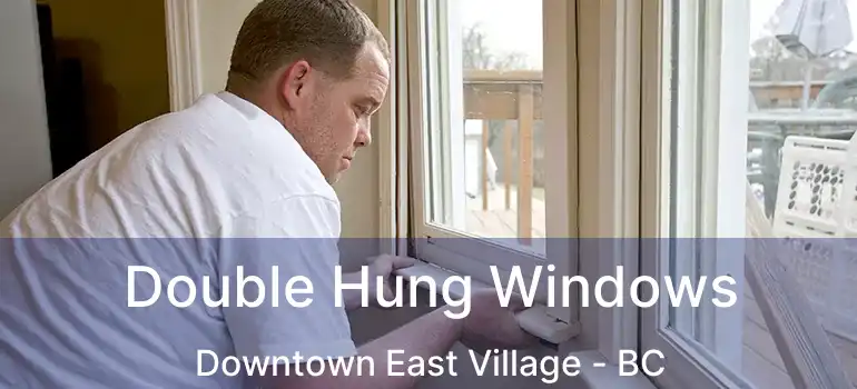  Double Hung Windows Downtown East Village - BC