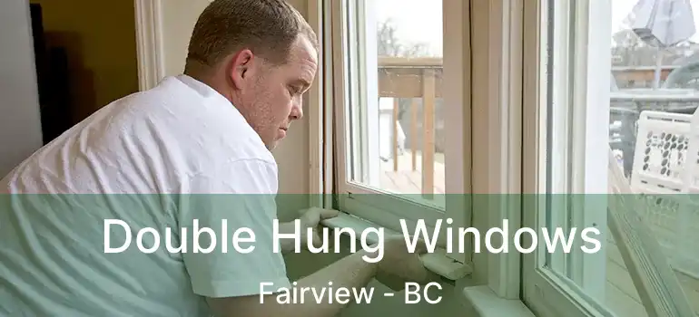  Double Hung Windows Fairview - BC