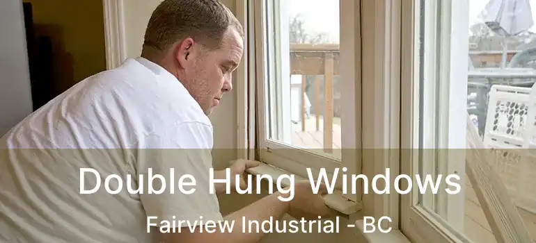  Double Hung Windows Fairview Industrial - BC