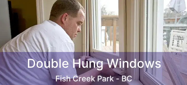  Double Hung Windows Fish Creek Park - BC