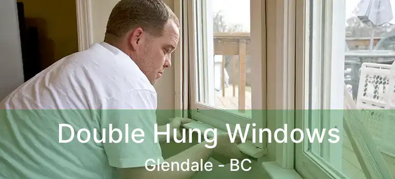  Double Hung Windows Glendale - BC