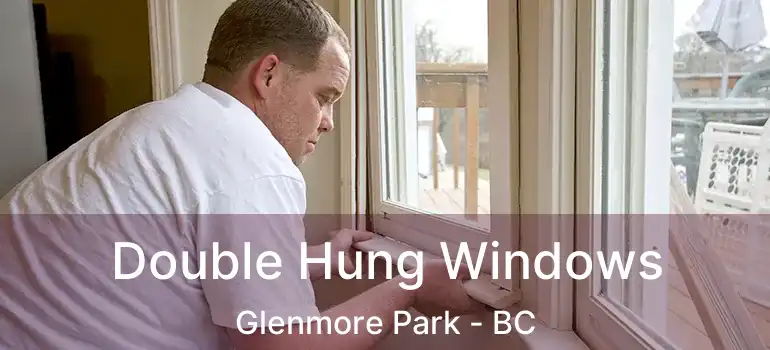  Double Hung Windows Glenmore Park - BC