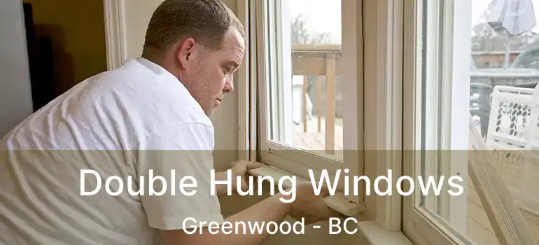  Double Hung Windows Greenwood - BC
