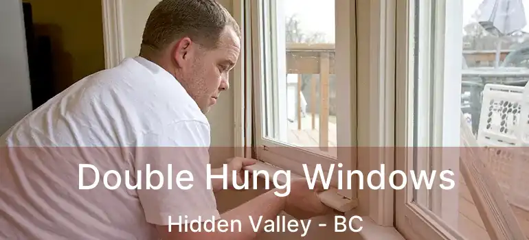  Double Hung Windows Hidden Valley - BC
