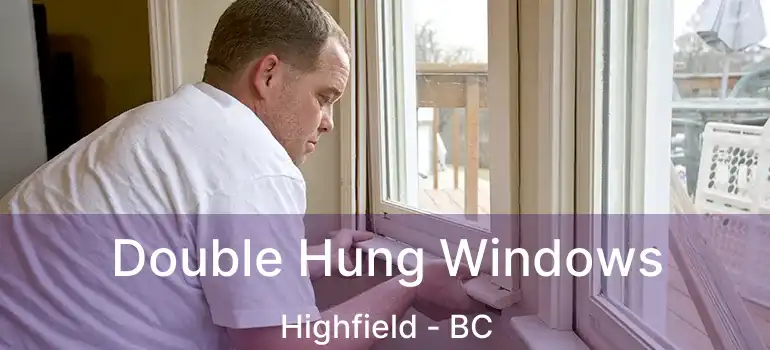  Double Hung Windows Highfield - BC