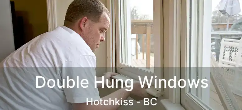  Double Hung Windows Hotchkiss - BC