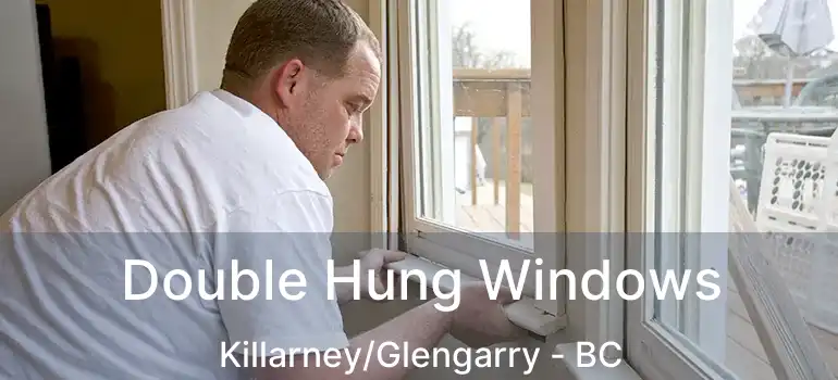  Double Hung Windows Killarney/Glengarry - BC
