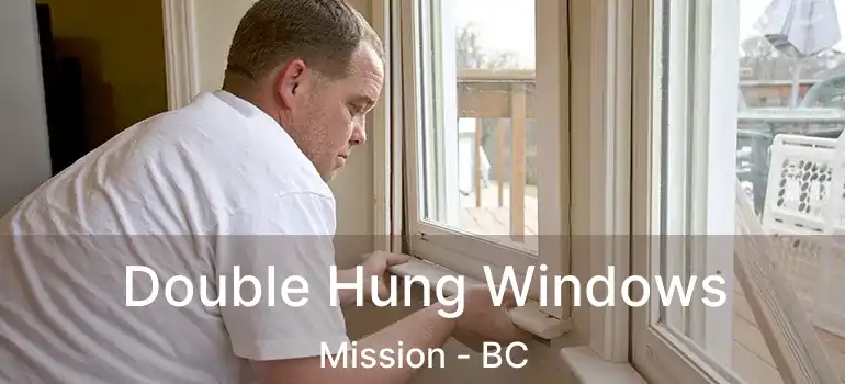  Double Hung Windows Mission - BC