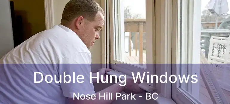  Double Hung Windows Nose Hill Park - BC
