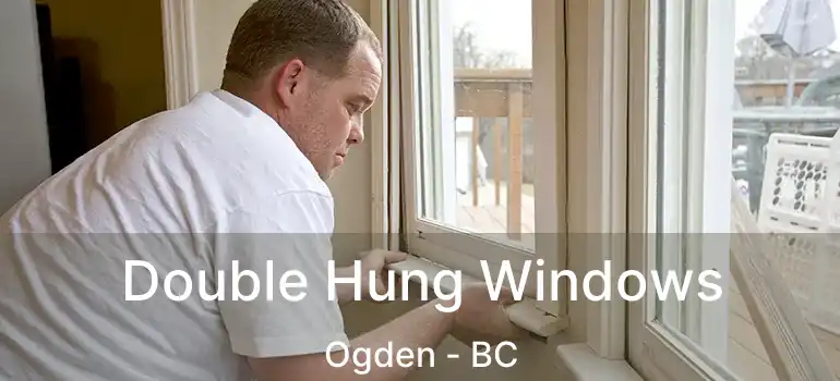  Double Hung Windows Ogden - BC