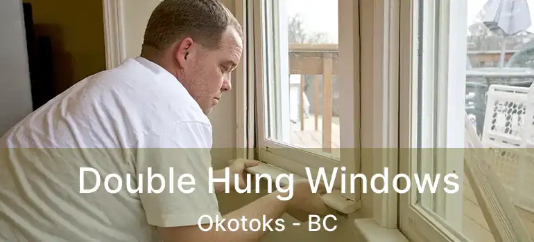  Double Hung Windows Okotoks - BC