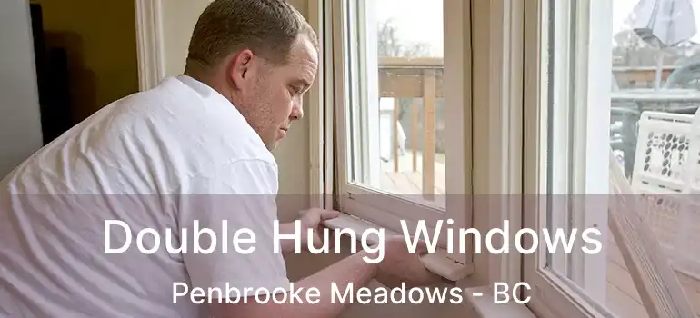  Double Hung Windows Penbrooke Meadows - BC