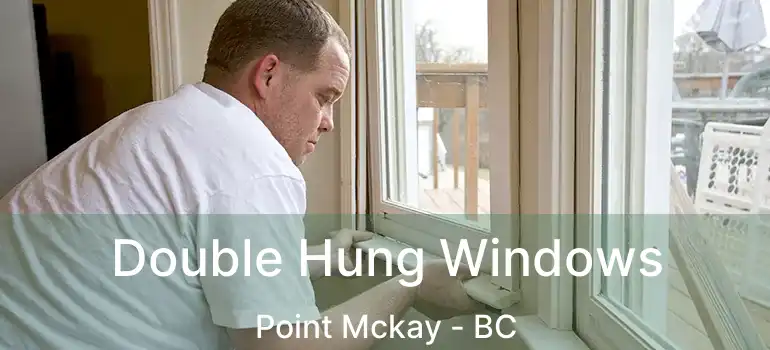  Double Hung Windows Point Mckay - BC