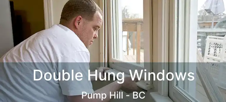  Double Hung Windows Pump Hill - BC