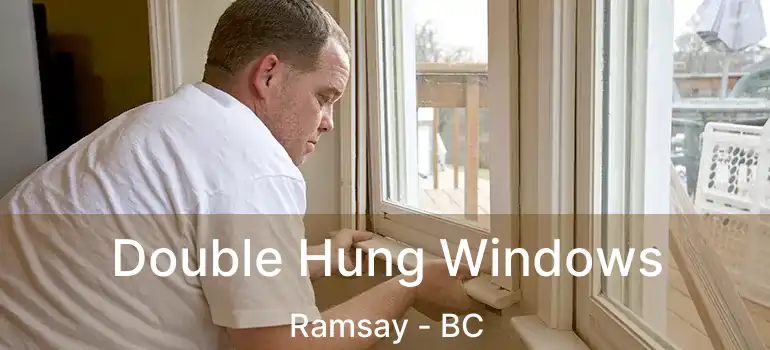  Double Hung Windows Ramsay - BC