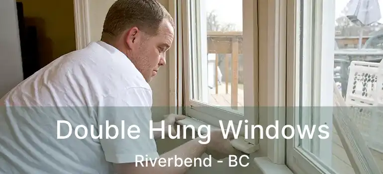  Double Hung Windows Riverbend - BC