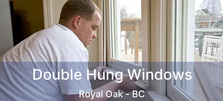  Double Hung Windows Royal Oak - BC