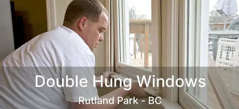  Double Hung Windows Rutland Park - BC