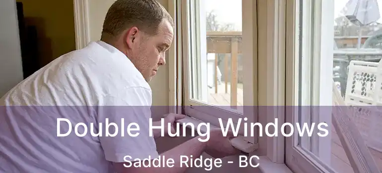  Double Hung Windows Saddle Ridge - BC