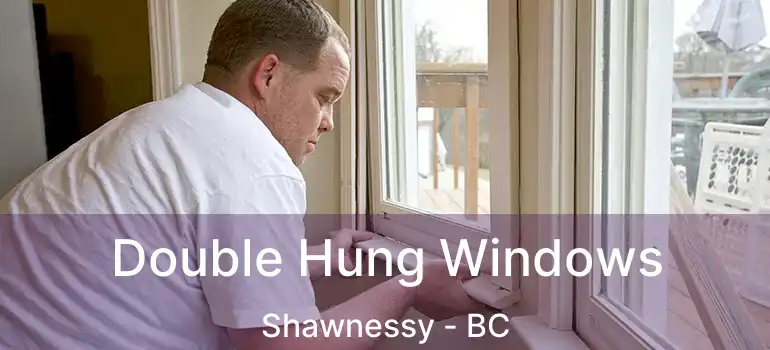  Double Hung Windows Shawnessy - BC