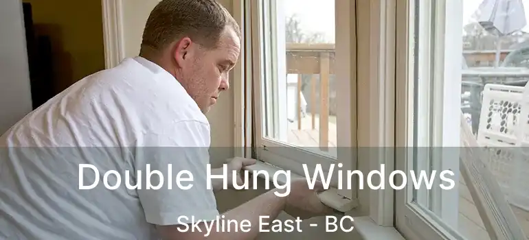  Double Hung Windows Skyline East - BC