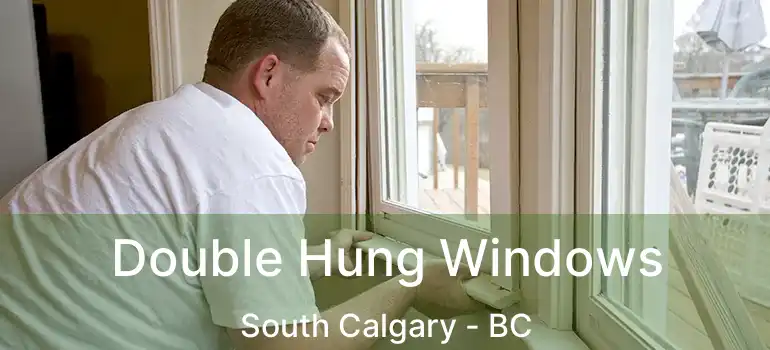  Double Hung Windows South Calgary - BC