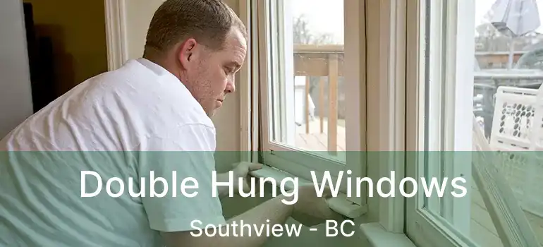  Double Hung Windows Southview - BC