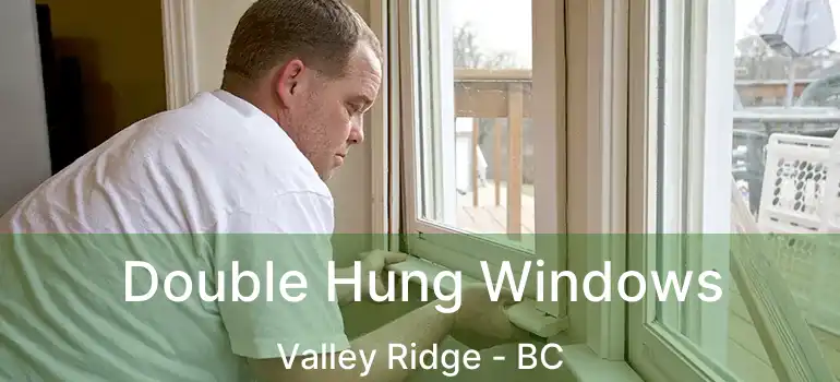  Double Hung Windows Valley Ridge - BC