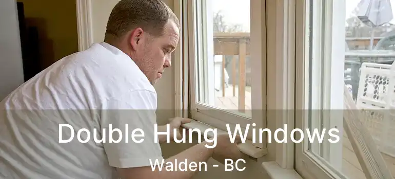  Double Hung Windows Walden - BC