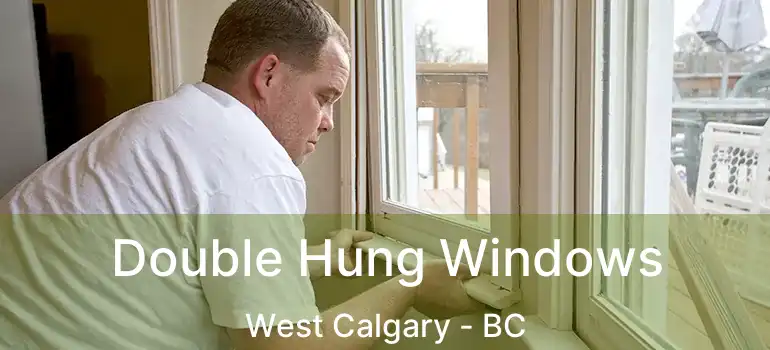  Double Hung Windows West Calgary - BC