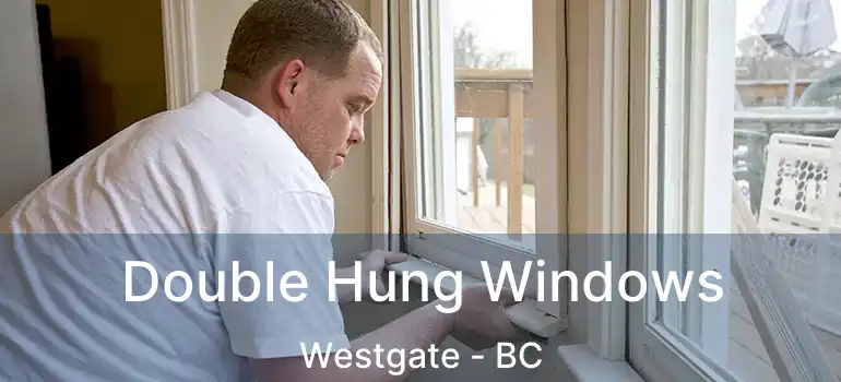  Double Hung Windows Westgate - BC