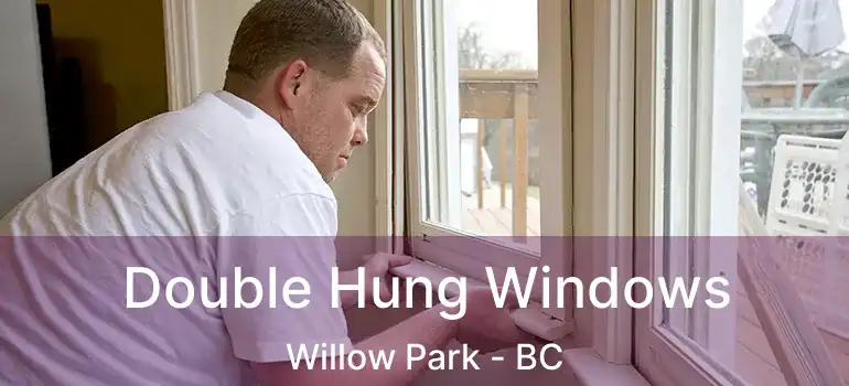  Double Hung Windows Willow Park - BC