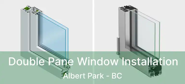  Double Pane Window Installation Albert Park - BC