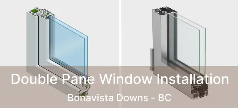  Double Pane Window Installation Bonavista Downs - BC