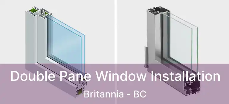  Double Pane Window Installation Britannia - BC