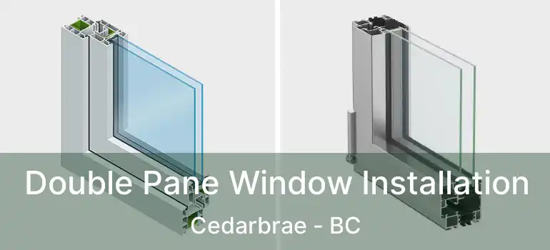  Double Pane Window Installation Cedarbrae - BC