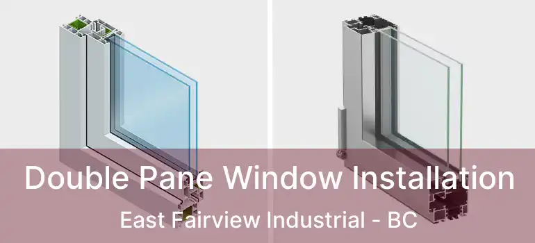 Double Pane Window Installation East Fairview Industrial - BC