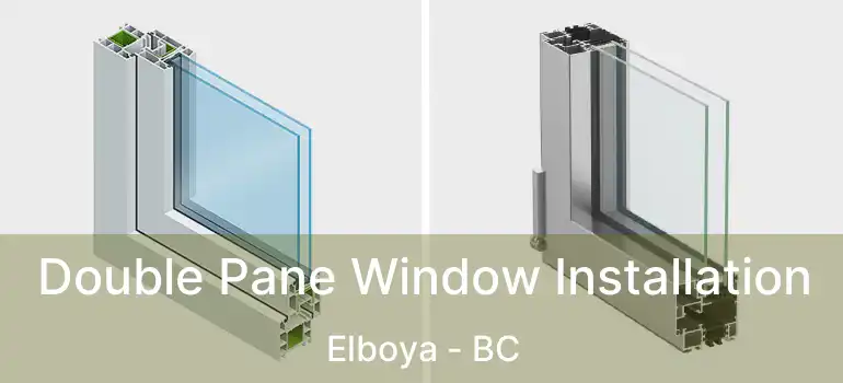  Double Pane Window Installation Elboya - BC