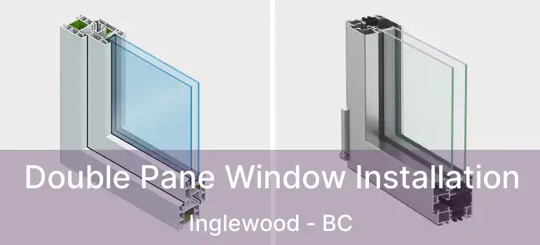  Double Pane Window Installation Inglewood - BC