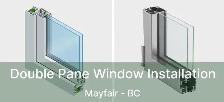  Double Pane Window Installation Mayfair - BC