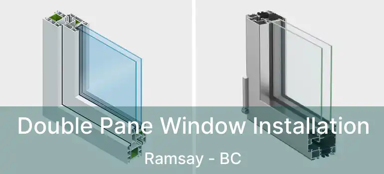  Double Pane Window Installation Ramsay - BC