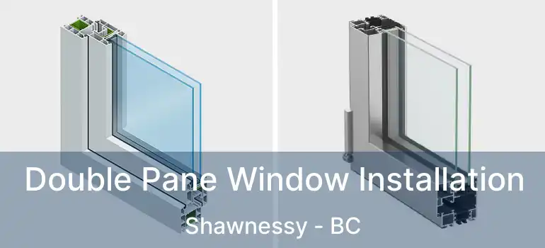  Double Pane Window Installation Shawnessy - BC