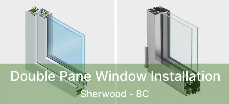  Double Pane Window Installation Sherwood - BC